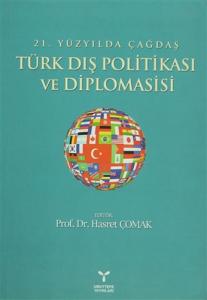 21. Yüzyılda Çağdaş Türk Dış Politikası ve Diplomasisi
