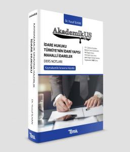 AkademikUS Kaymakamlık İdare Hukuku Türkiye'nin İdari Yapısı Mahalli İdareler Ders Notları
