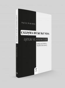 Çalışma Hukukunda Eşitlik ve  Ayrımcılık Çalışma Hukukunda Eşitlik ve  Ayrımcılık