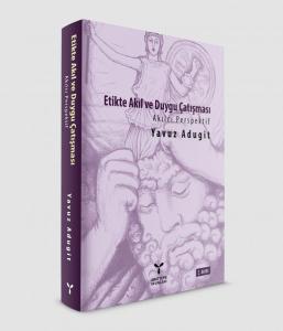 Etikte Akıl ve Duygu Çatışması