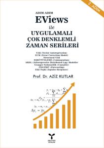 EViews ile UYGULAMALI ÇOK DENKLEMLİ ZAMAN SERİLERİ EViews ile UYGULAMALI ÇOK DENKLEMLİ ZAMAN SERİLERİ