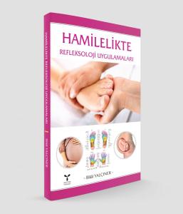Hamilelikte Refleksoloji Uygulamaları Hamilelikte Refleksoloji Uygulamaları