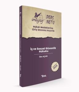 İMTİYAZ HMGS İş ve Sosyal Güvenlik Hukuku Ders Notu İMTİYAZ HMGS İş ve Sosyal Güvenlik Hukuku Ders Notu