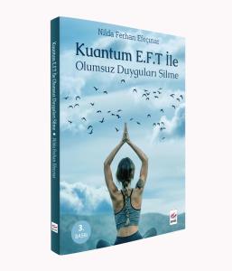 Kuantum E.F.T ile Olumsuz Duyguları Silme Kuantum E.F.T ile Olumsuz Duyguları Silme