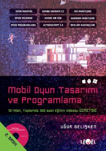 MOBİL OYUN TASARIMI VE  PROGRAMLAMA (DVD Hediyeli) MOBİL OYUN TASARIMI VE  PROGRAMLAMA (DVD Hediyeli)