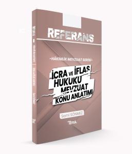 REFERANS İcra ve İflas Hukuku Mevzuat Konu Anlatımı REFERANS İcra ve İflas Hukuku Mevzuat Konu Anlatımı
