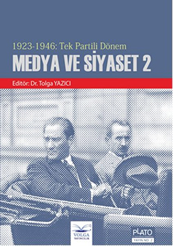 1923 - 1946 : Tek Partili Dönem Medya ve Siyaset 2