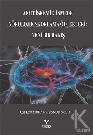 Akut İstemik İnmede Nörolojik Skorlama Ölçekleri : Yeni Bir Bakış