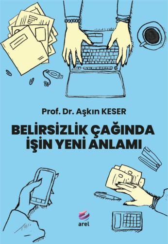 Belirsizlik Çağında İşin Yeni Anlamı