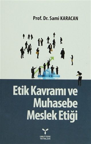 Etik Kavramı ve Muhasebe Meslek Etiği