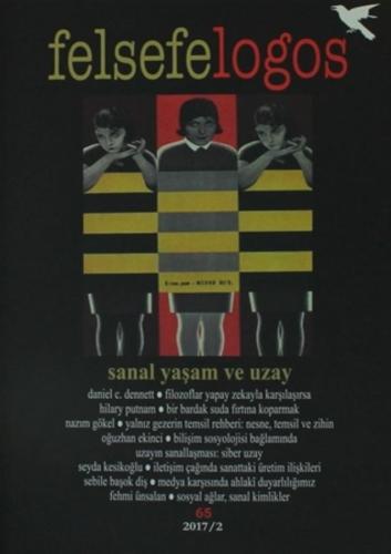 Felsefelogos Sayı: 65 Sanal Yaşam ve Uzay