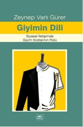 Giyimin Dili Siyasal İletişimde Giyim Kodlarının Rolü