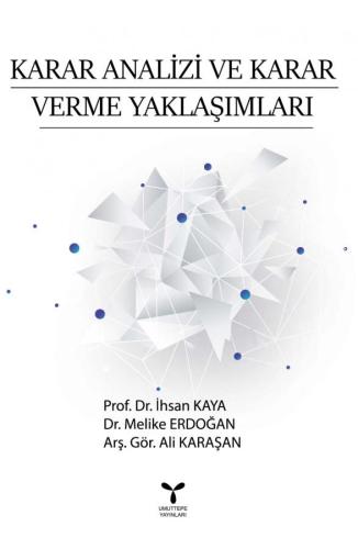 KARAR ANALİZİ VE KARAR VERME YAKLAŞIMLARI