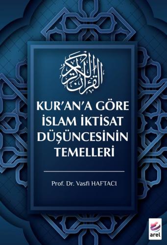 Kur'an'a Göre İslam İktisat Düşüncesinin Temelleri