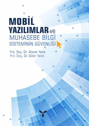 MOBİL YAZILIMLAR VE MUHASEBE BİLGİ SİSTEMİNİN GÜVENLİĞİ