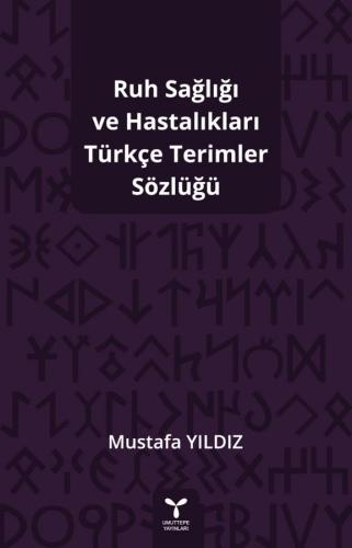 Ruh Sağlığı ve Hastalıkları Türkçe Terimler Sözlüğü