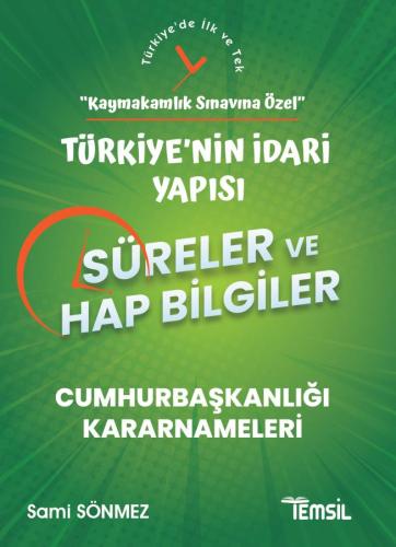 SÜRELER ve HAP BİLGİLER -Türkiyenin İdari Yapısı-