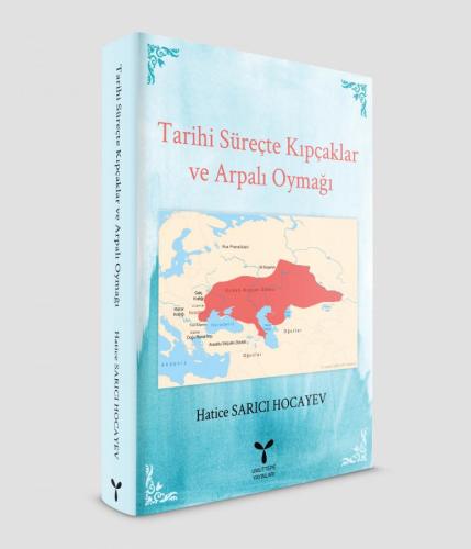 TARİHİ SÜREÇTE KIPÇAKLAR ve ARPALI OYMAĞI