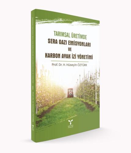 Tarımsal Üretimde Sera Gazı Emisyonları ve Karbon Ayak İzi Yönetimi