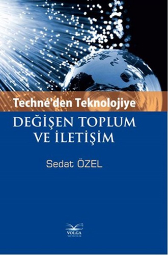 Techne'den Teknolojiye Değişen Toplum ve İletişim