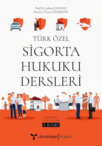 Türk Özel Sigorta Hukuku Dersleri 5. Baskı