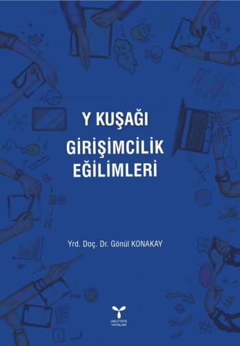 Y KUŞAĞI GİRİŞİMCİLİK EĞİLİMLERİ