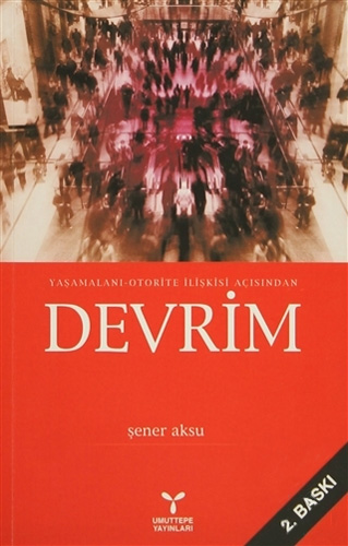 Yaşamalanı - Otorite İlişkisi Açısından Devrim