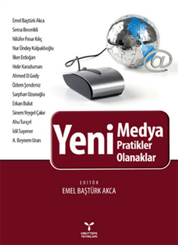 Yeni Medya - Yeni Pratikler, Yeni Olanaklar